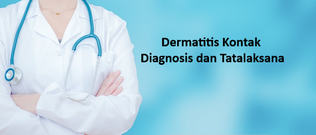 Dermatitis Kontak – Diagnosis dan Tatalaksana